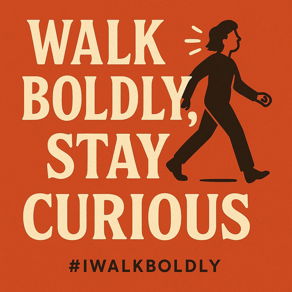 Bold Curiosity: How to Stay Open While Walking Boldly