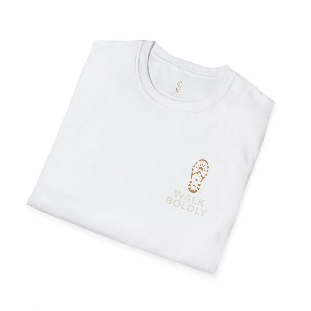 Walk Boldly Unisex Softstyle T-Shirt - Inspirational Tee, Men's Women's Graphic Shirt, Positive Quote Clothing, Motivational Top, Unique